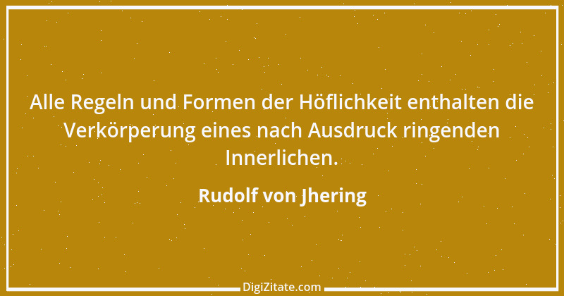 Zitat von Rudolf von Jhering 30