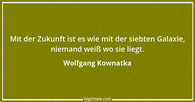 Zitat von Wolfgang Kownatka 116