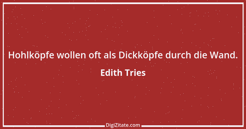 Zitat von Edith Tries 7