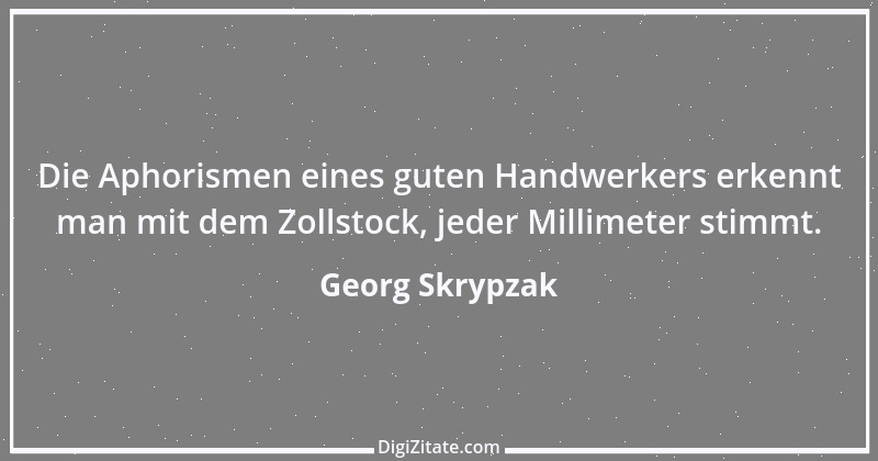 Zitat von Georg Skrypzak 7