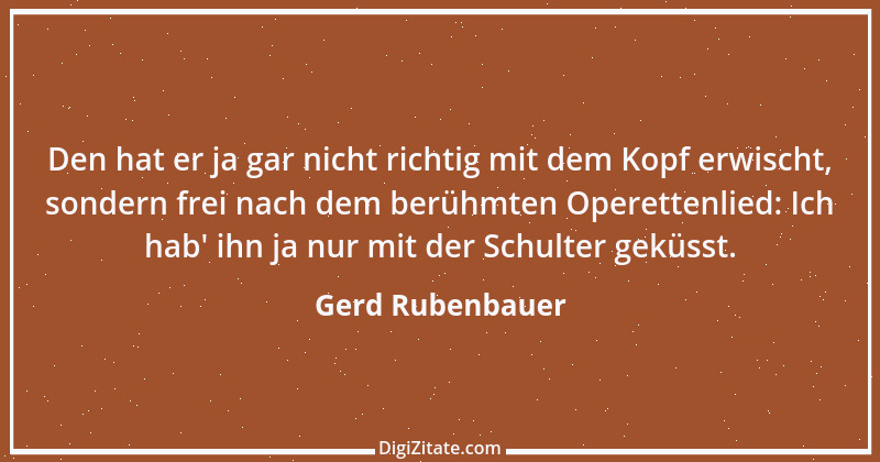 Zitat von Gerd Rubenbauer 30