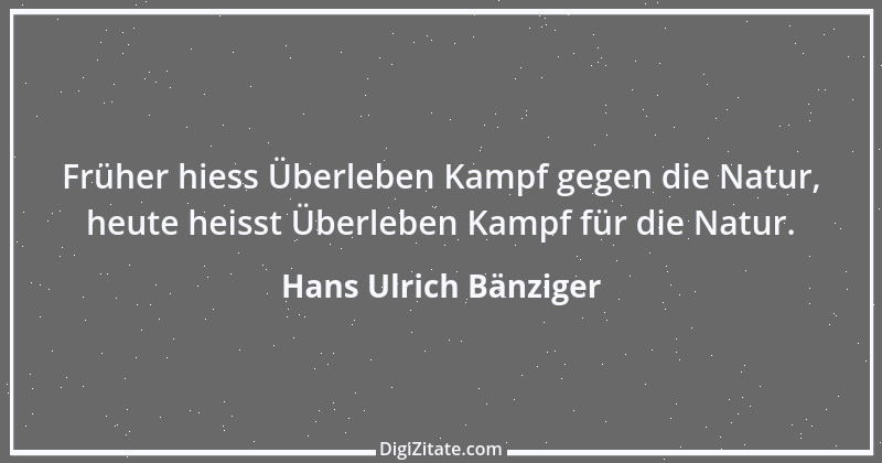 Zitat von Hans Ulrich Bänziger 183