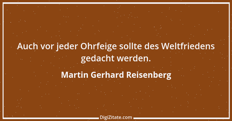 Zitat von Martin Gerhard Reisenberg 188