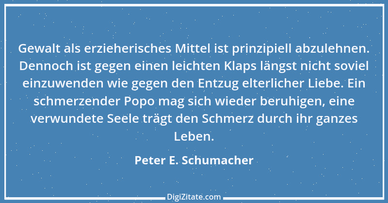 Zitat von Peter E. Schumacher 678