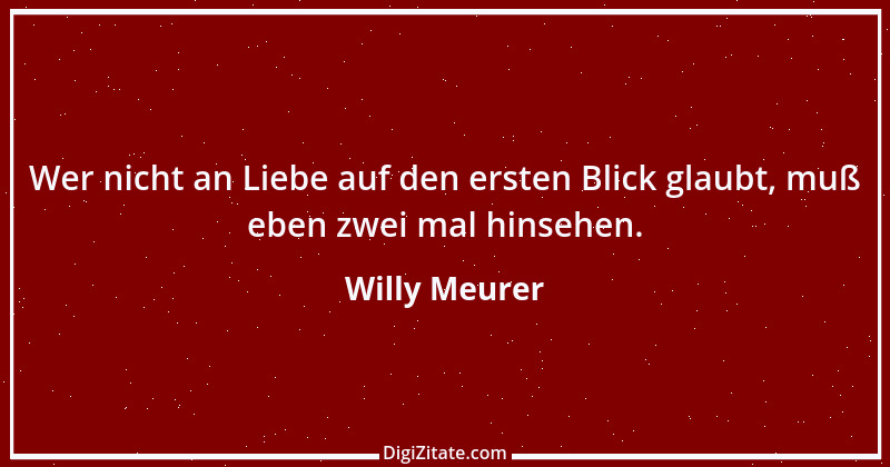 Zitat von Willy Meurer 174