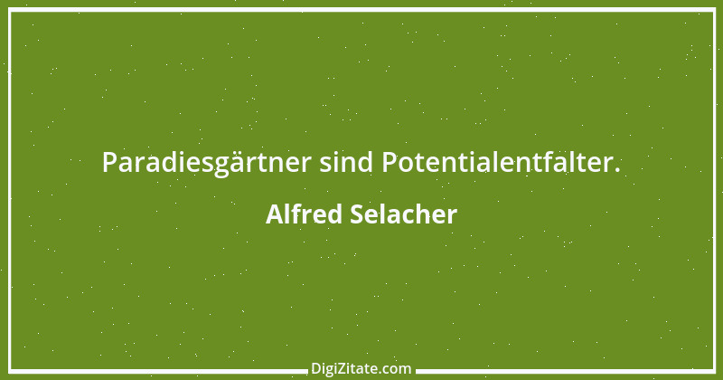 Zitat von Alfred Selacher 198