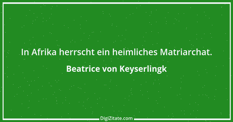 Zitat von Beatrice von Keyserlingk 1