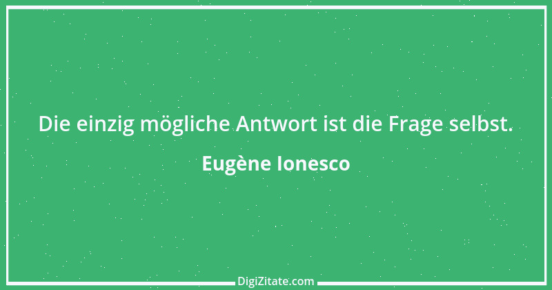 Zitat von Eugène Ionesco 7