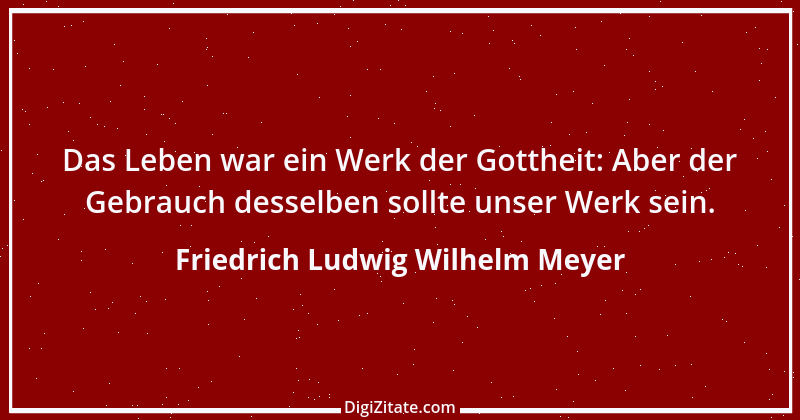 Zitat von Friedrich Ludwig Wilhelm Meyer 1