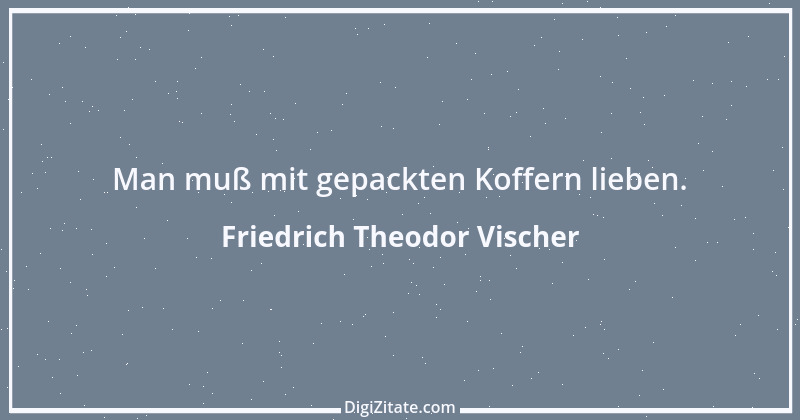 Zitat von Friedrich Theodor Vischer 5