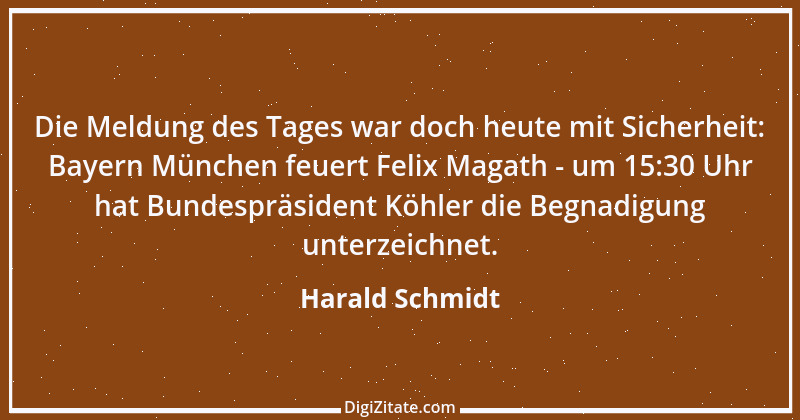 Zitat von Harald Schmidt 192