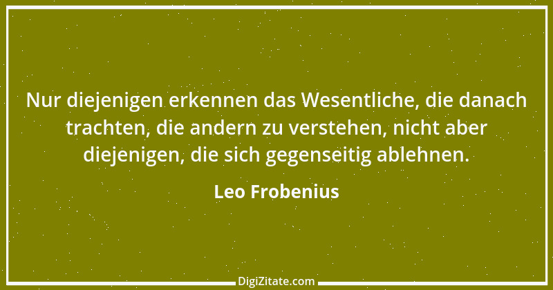 Zitat von Leo Frobenius 1