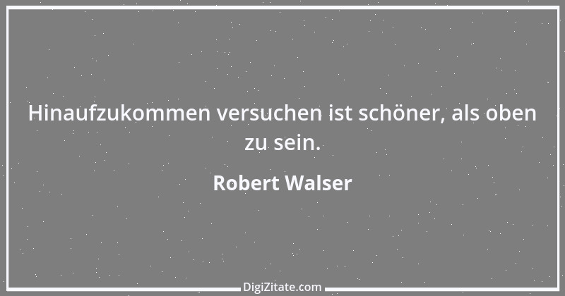 Zitat von Robert Walser 15