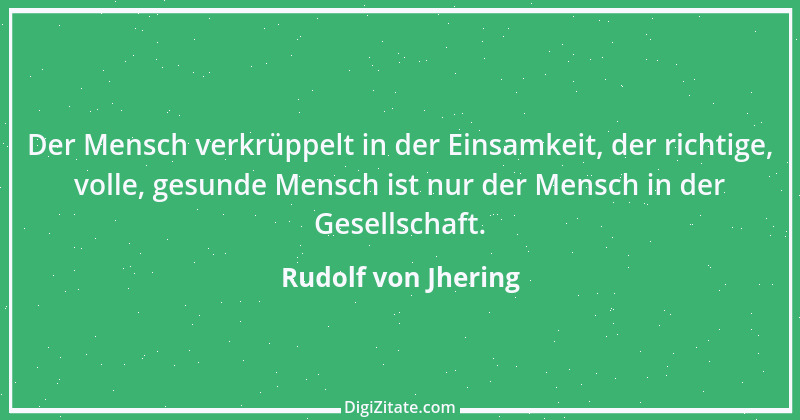 Zitat von Rudolf von Jhering 32