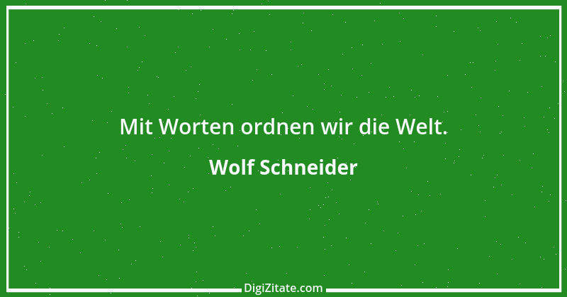 Zitat von Wolf Schneider 2