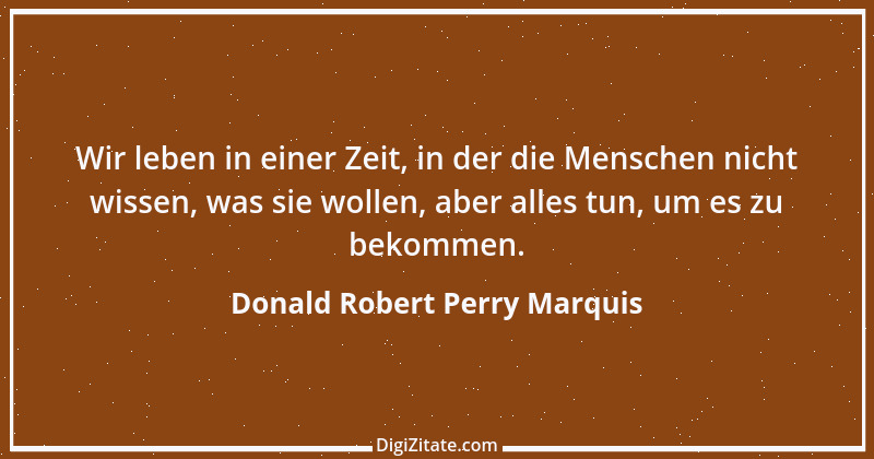 Zitat von Donald Robert Perry Marquis 11