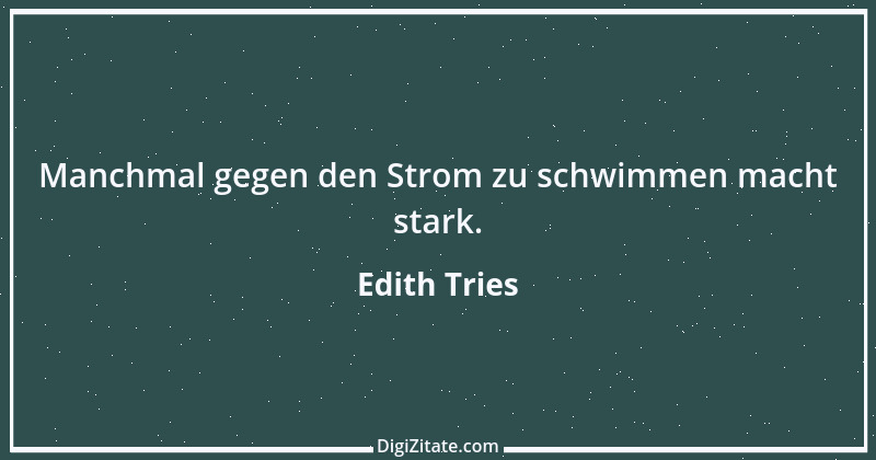 Zitat von Edith Tries 9