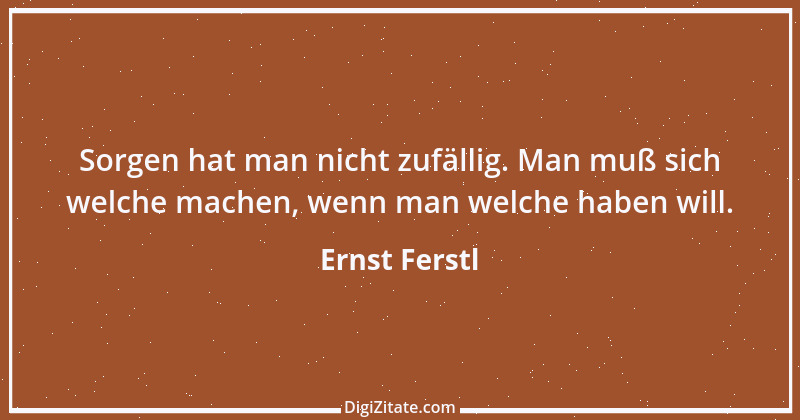 Zitat von Ernst Ferstl 316