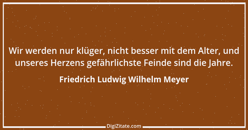 Zitat von Friedrich Ludwig Wilhelm Meyer 2