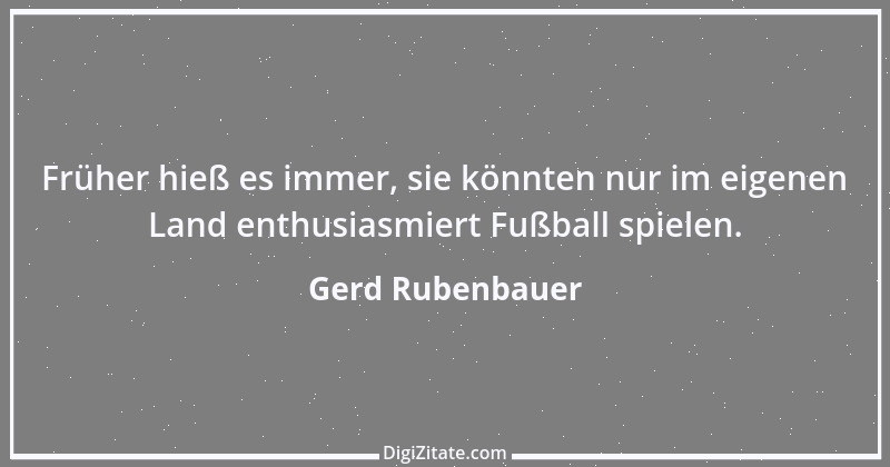 Zitat von Gerd Rubenbauer 32