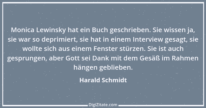 Zitat von Harald Schmidt 193