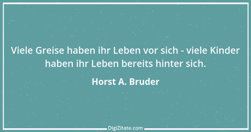 Zitat von Horst A. Bruder 6