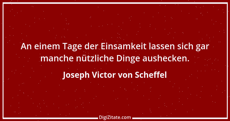 Zitat von Joseph Victor von Scheffel 69