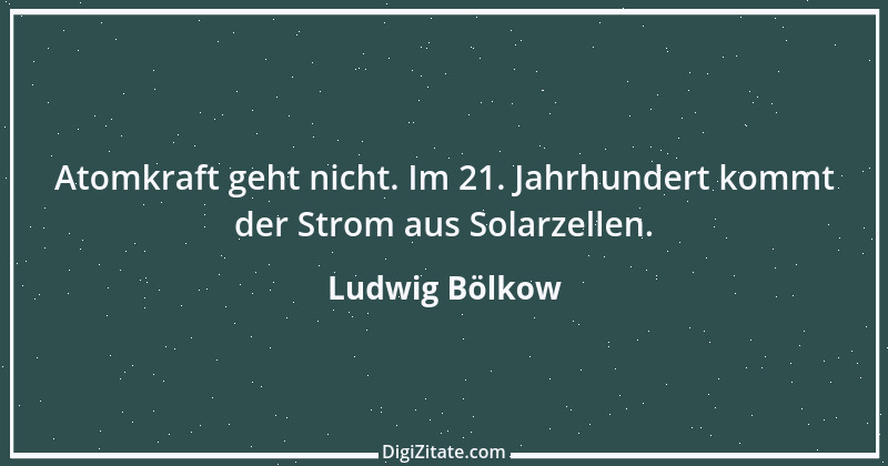 Zitat von Ludwig Bölkow 1