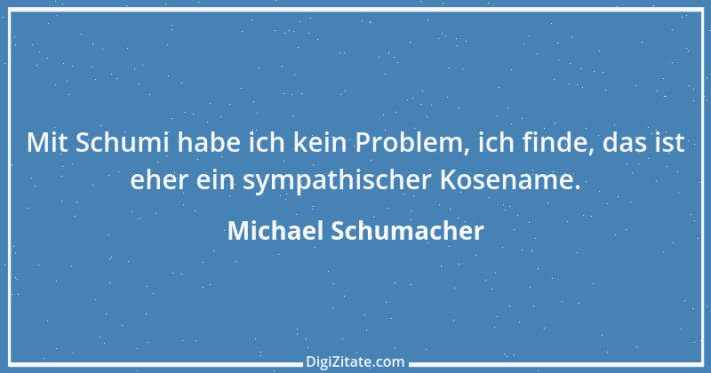 Zitat von Michael Schumacher 25