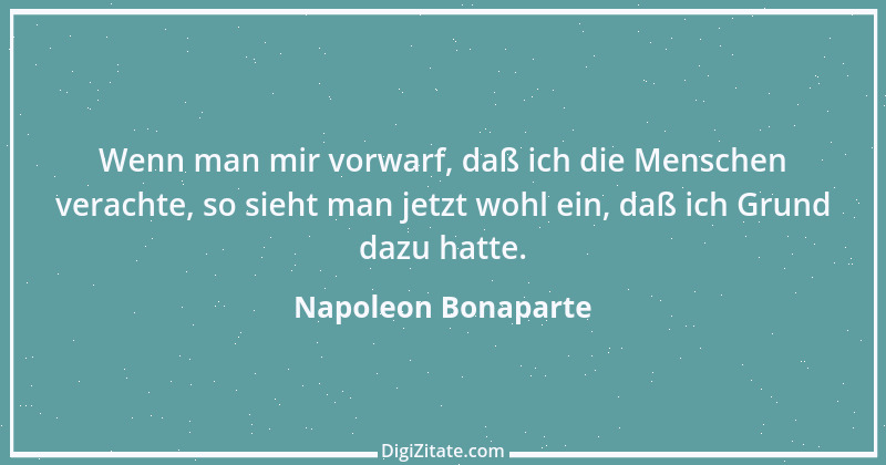 Zitat von Napoleon Bonaparte 225