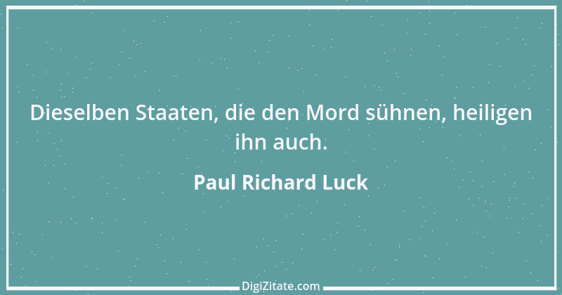 Zitat von Paul Richard Luck 114