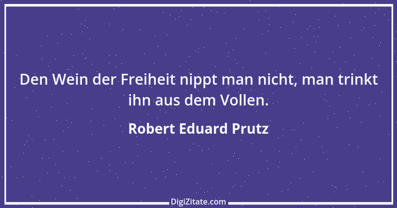 Zitat von Robert Eduard Prutz 1