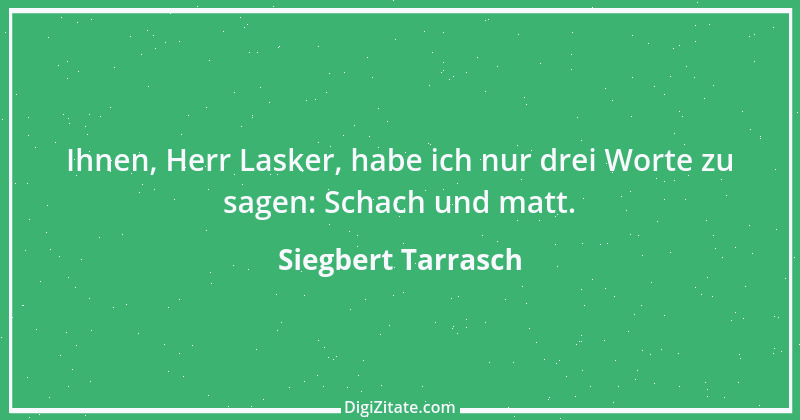 Zitat von Siegbert Tarrasch 8