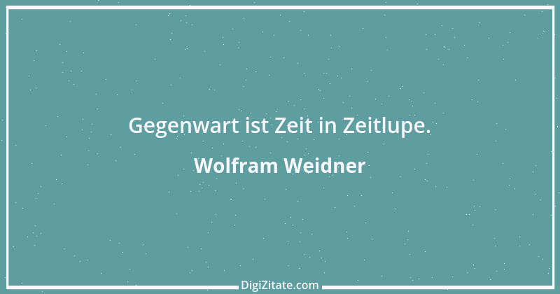 Zitat von Wolfram Weidner 33