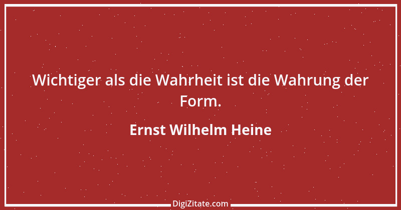 Zitat von Ernst Wilhelm Heine 13