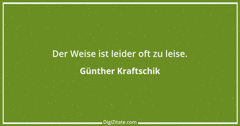 Zitat von Günther Kraftschik 15