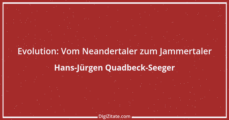 Zitat von Hans-Jürgen Quadbeck-Seeger 369