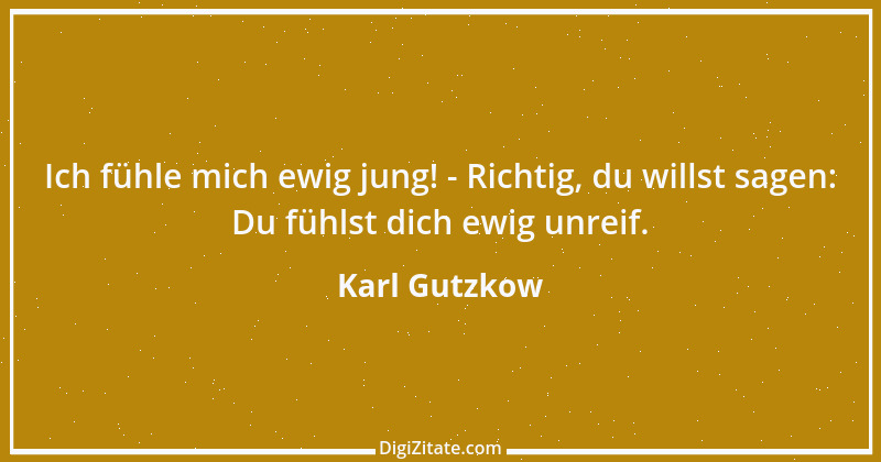 Zitat von Karl Gutzkow 322