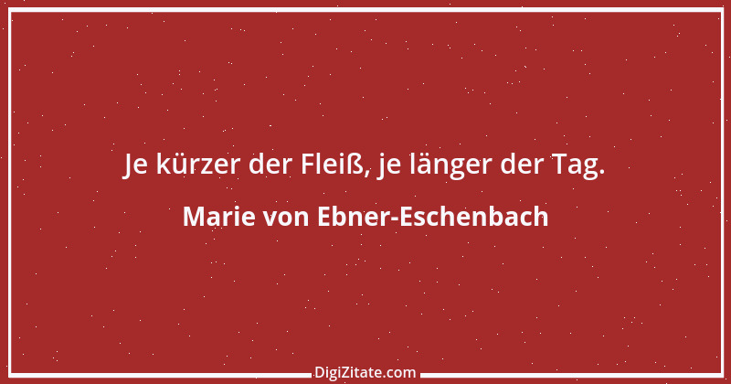 Zitat von Marie von Ebner-Eschenbach 709