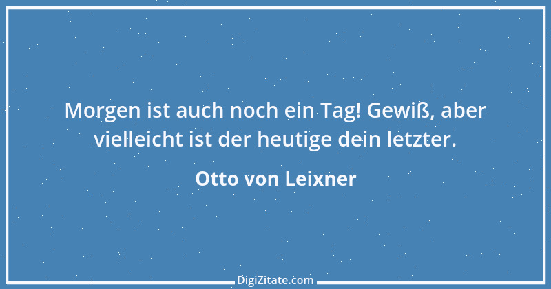 Zitat von Otto von Leixner 40