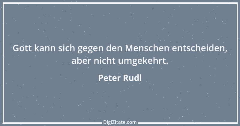 Zitat von Peter Rudl 1015