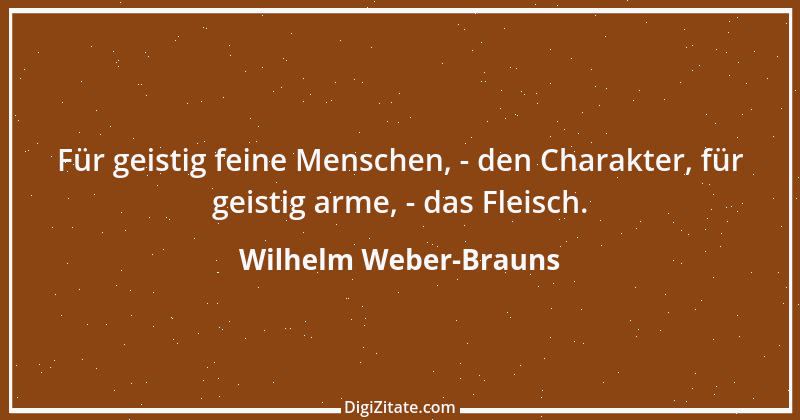 Zitat von Wilhelm Weber-Brauns 54