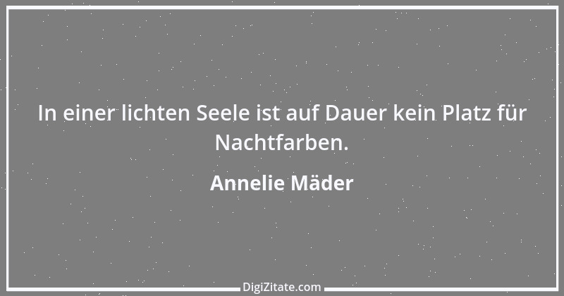 Zitat von Annelie Mäder 2