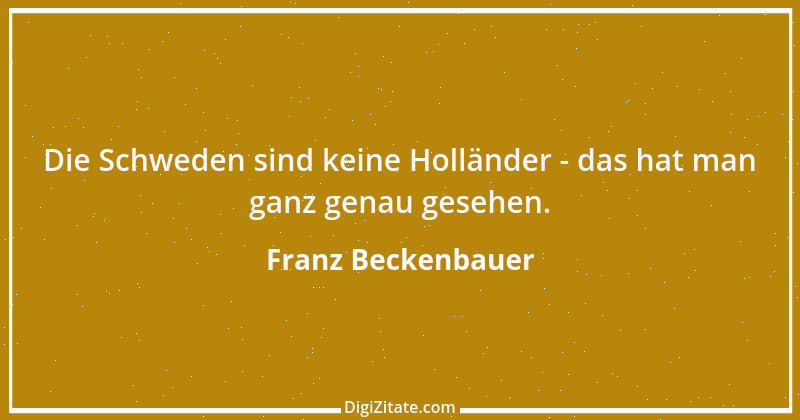 Zitat von Franz Beckenbauer 93