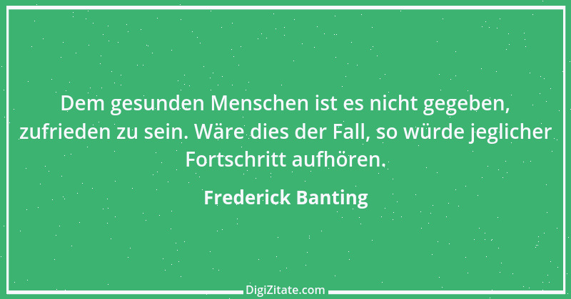 Zitat von Frederick Banting 1