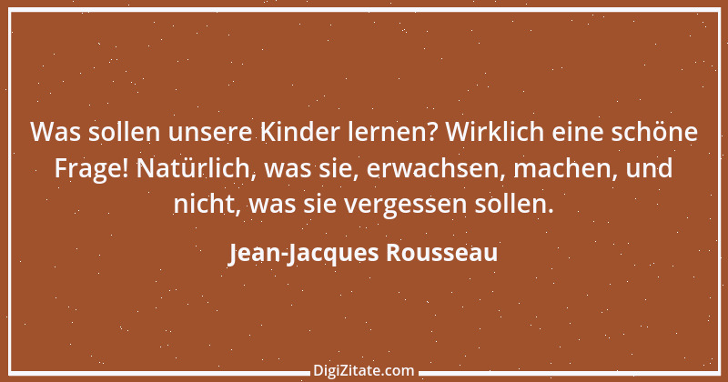 Zitat von Jean-Jacques Rousseau 463