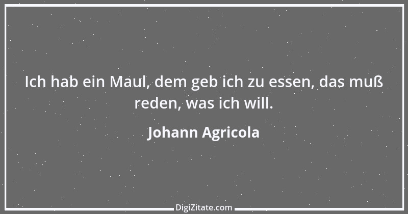 Zitat von Johann Agricola 2