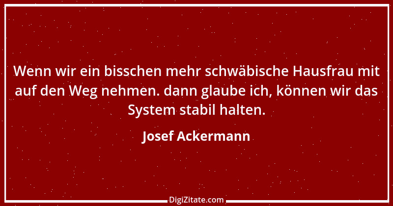 Zitat von Josef Ackermann 2