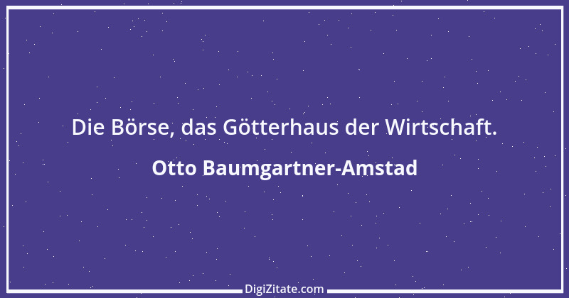 Zitat von Otto Baumgartner-Amstad 161