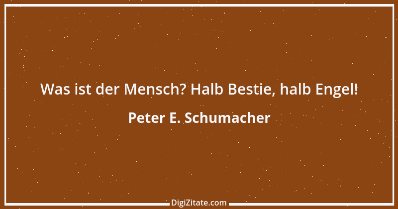 Zitat von Peter E. Schumacher 681